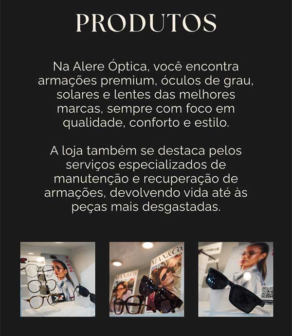 Produtos Alere Óptica – óculos de grau, solares, lentes e manutenção de armações
