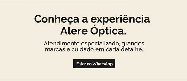 Conheça a experiência Alere Óptica. Falar no WhatsApp.